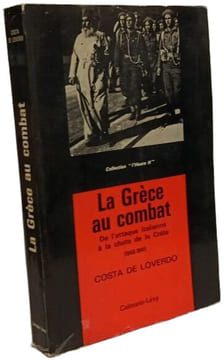 La Grèce au combat. De l'attaque italienne à la chute de la Crète (1940-1941). COSTA DE LOVERDO