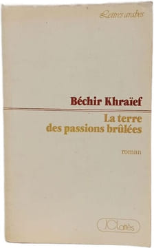 La terre des passions brulees 112897. Khraief-B