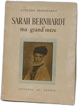 Sarah Bernhardt ma grand'mère. Lysiane Bernhardt