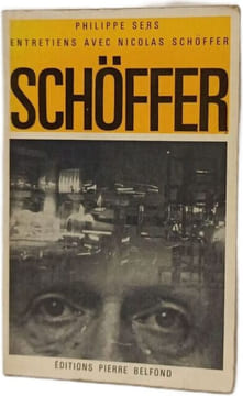 Entretiens avec Nicolas Schöffer - Schöffer. Philippe Sers