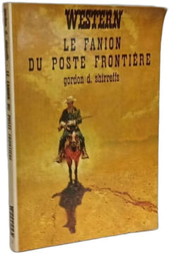 Le Fanion Du Poste Frontière. Gordon D. Shirreffs