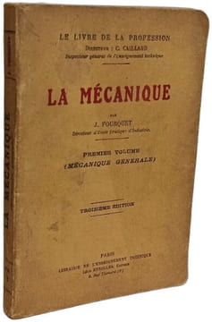 La Mécanique - Premier volume: mécanique générale - 3e éd. C. Caillard et J. Fouquet