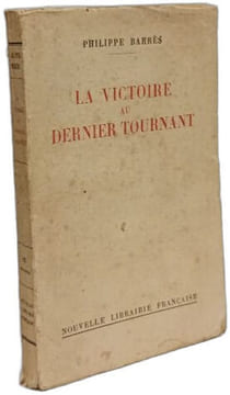 La victoire au dernier tournant. PHILIPPE BARRÈS