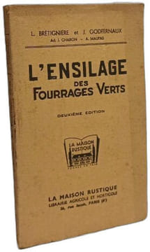 L'ensilage des fourrages verts. L. Bretigniere et J. Godfernaux