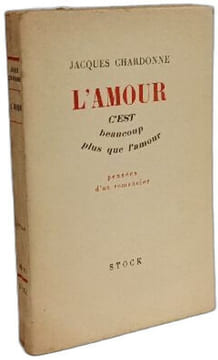 L'amour c'est beaucoup plus que l'amour. JACQUES CHARDONNE