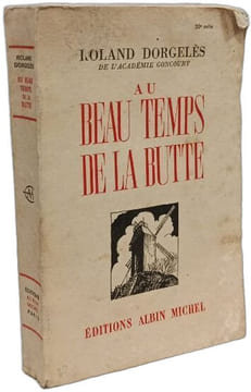 Au beau temps de la Butte. Roland Dorgelès