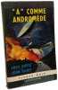 "A" comme Androm&egrave;de. Fred Hoyle et John Elliot