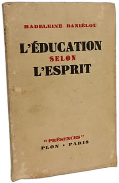 L'éducation selon l'esprit. Madeleine Daniélou