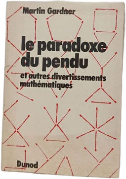 Le paradoxe du pendu et autres divertissements mathématiques. Martin Gardner