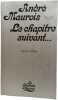 Le chapitre suivant... 1927 - 1967 - 2007. Andr&eacute; Maurois