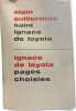 Ignace de Loyola pages choisies. Alain Guillermou