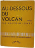 Au-dessous du volcan - Collection Dirigee par Maurice Nadeau. Malcolm Lowry