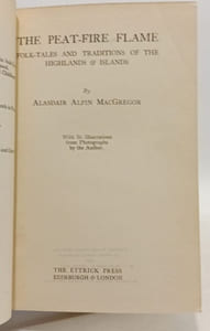 The Peat-Fire Flame: Folk-Tales and Traditions of the Highlands & Islands
