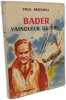 Bader vainqueur du ciel. Paul Brickhill