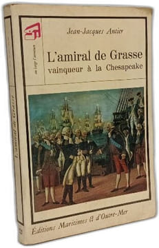 L'amiral de Grasse vainqueur à la Chesapeake. Jean-Jacques Antier