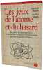 Les Jeux de l'atome et du hasard. Pharabod Jean-Pierre