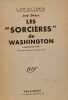 Les "sorci&egrave;res" de Washington. Jay Deiss