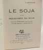 Le soja et les industries du soja. A. Matagrin