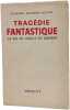 Trag&eacute;die Fantastique : La vie de Louis II de Bavi&egrave;re. DESMOND CHAPMAN-HUSTON