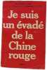 Je suis un &eacute;vad&eacute; de la Chine rouge. Robert Loh avec la collaboration de Humphrey Evans