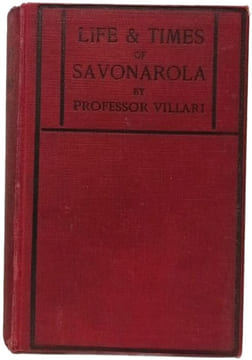 Life and Times of Girolamo Savonarola (Livres 1 à 4 réunis en un seul volume). Pasquale Villari