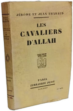 Les Cavaliers d'Allah. Jérôme et Jean Tharaud