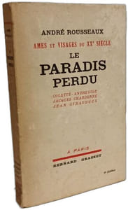 Le paradis perdu --- Colette - André Gide - Jacques Chardonne - Jean Giraudoux. (Ames et visages du XX e siècle)