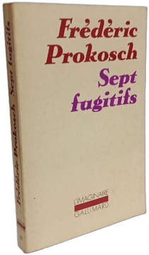 Sept fugitifs. Frédéric Prokosch