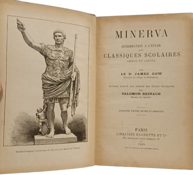 Minerva: Introduction à l'étude des classiques scolaires grecs et latins. Le D' James Gow Salomon Reinach