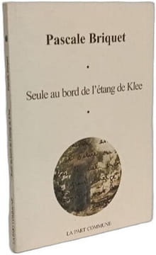 Seule au bord de l'étang de Klee. Briquet Pascale