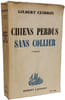 Chiens perdus sans collier. GILBERT CESBRON