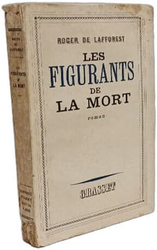 Les figurants de la mort. Roger De Lafforest