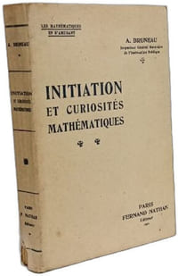 Initiation et curiosités mathématiques
