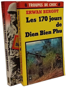 Les 170 jours de Diên Biên Phu + 2e classe à Dien Bien Phu --- 2 livres. Bergot Erwan