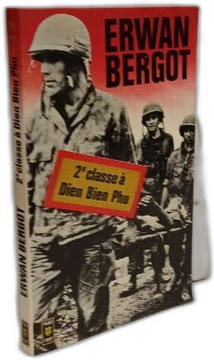 Les 170 jours de Diên Biên Phu + 2e classe à Dien Bien Phu --- 2 livres. Bergot Erwan
