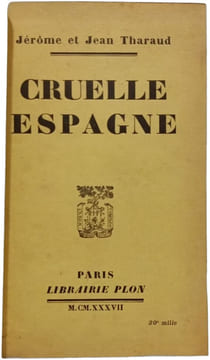 Cruelle Espagne. Jérôme et Jean Tharaud