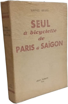 Seul à bicyclette de Paris à Saïgon. LIONEL BRANS