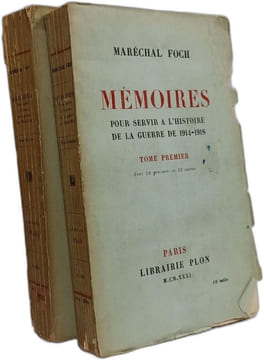 Mémoires pour servir à l'histoire de la guerre de 1914-1918 - TOME PREMIER + TOME SECOND. Maréchal Foch