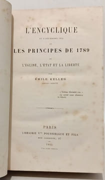 L'encyclique du 8 Décembre 1864 et les principes de 1789 de l'église l'état et la liberté. Émile Keller