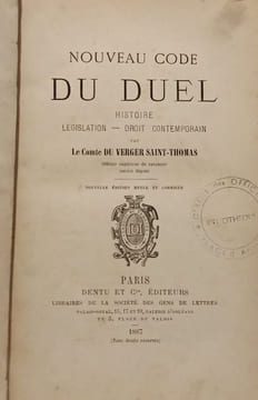 Nouveau Code du duel histoire législation--droit contemporain. Le Comte DU VERGER SAINT-THOMAS