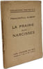 La prairie aux narcisses - collection "po&egrave;tes" n&deg;5. Fran&ccedil;ois-Paul Alibert