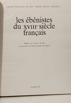 Les ébénistes du XVIIIe siècle français. Verlet Pierre (préface)