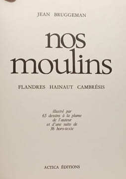 Nos moulins. JEAN BRUGGEMAN