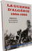 La guerre d'Alg&eacute;rie 1954-1962. Gallois Dimech