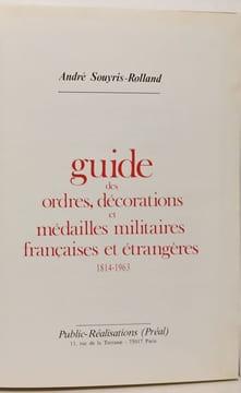 Guide des ordres décorations et médailles militaires françaises et étrangères - 1814-1963. André Souyris-Rolland