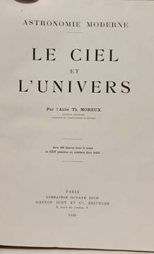 Le ciel et l'univers / Astronomie moderne. Abbé Th. Moreux