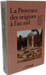 La Provence des origines &agrave; l'an mil. Paul-Albert F&eacute;vrier