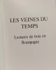 Les veines du temps - lectures de bois en Bourgogne. Lambert Maurice Guibal Pacaud Dutreix Trenard