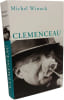Cl&eacute;menceau. Michel Winock
