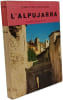 L'Alpujarra - secrette andalousie. JEAN-CHRISTIAN SPAHNI